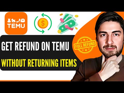 How To Get A Refund On Temu Without Returning Items 2024