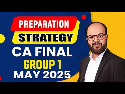 How to Prepare CA Final Group 1 May 2025 | How to Crack CA Final Group 1 Exam | Preparation Strategy