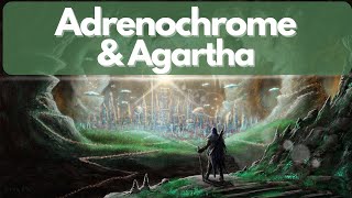 Adrenochrome & Agartha