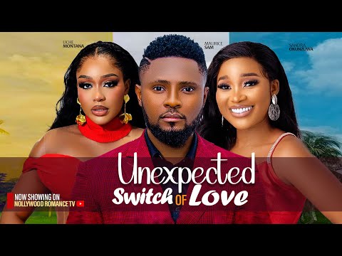 UNEXPECTED SWITCH OF LOVE ~ MAURICE SAM, UCHE MONTANA, SANDRA OKUNZUWA 2024 NIGERIAN AFRICAN MOVIES