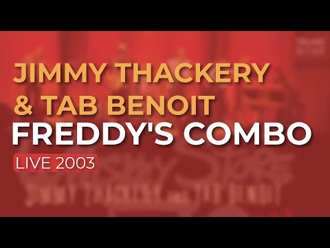 Jimmy Thackery & Tab Benoit - Freddy's Combo (Live 2003) (Official Audio)