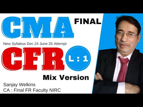 L -1 : CMA Final - CFR : Ch 1: Ind AS 103  - Part 1|  CFR  by Sanjay Welkins