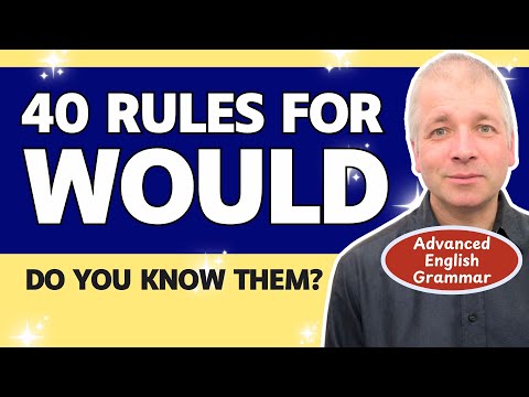 40 Rules For Would (Advanced English Grammar)