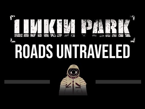 Linkin Park • Roads Untraveled (CC) 🎤 [Karaoke] [Instrumental]