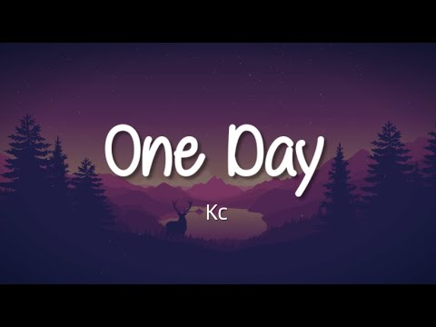 One Day - Kc【动态歌词/Music Lyrics】