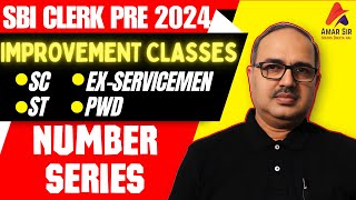 SBI Clerk PRE IMPROVEMENT CLASSES | COMPLETE Number Series🔥🔥 | SC/ST/EX-SERVICEMEN/PWD