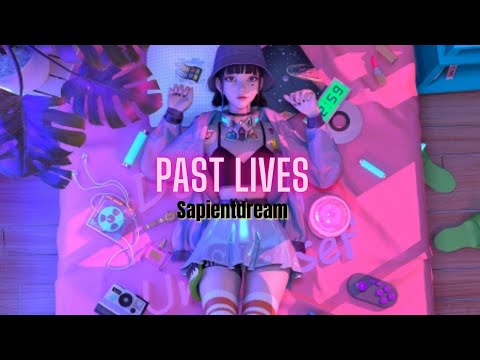 Sapientdream - Past Lives (Lyrics)