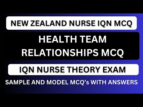 NZ - HEALTH TEAM RELATIONSHIP MCQ | NEW ZEALAND NURSE IQN MCQ  | SAMPLE  MCQS ANSWERS