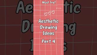 Aesthetic drawing ideas 🤍 part 4 [aesthetic,easy,cute,bored] #aesthetic #fypシ゚viral