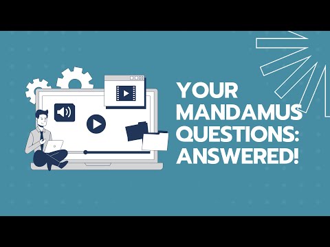 Your Questions on Mandamus: ANSWERED!