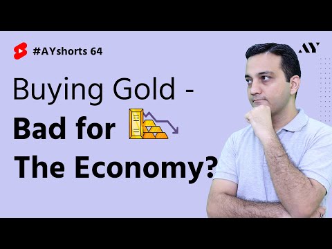 Buying Gold is BAD for the Economy? | #AYshorts 64