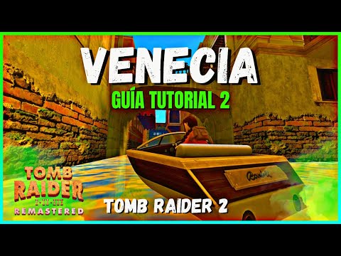 VENECIA GUÍA TOMB RAIDER 2 REMASTERED✅FÁCIL Y RÁPIDO! - Jeremy Wolf - Español Latino