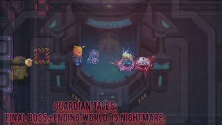 Guardian Tales World 15-5 Nightmare Final Boss Ending World 15 Nightmare