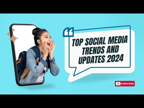 Top Social Media Trends and Updates 2024