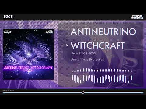 Camellia - ANTINEUTRINO WITCHCRAFT [From EGCS 2023 Grand Finals Tiebreaker]