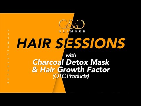 Hair Sessions featuring Glamour Charcoal Active Detox Mask & Hair Growth Factor (OTC Products)