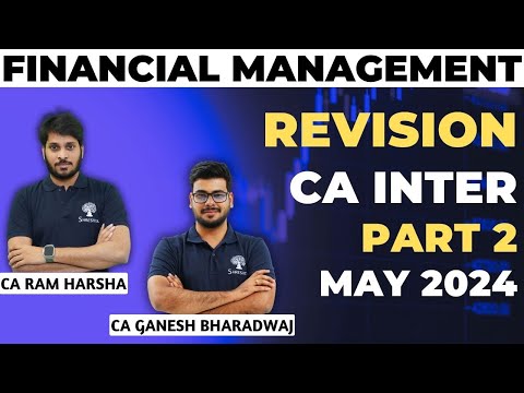 FM REVISION | PART 2 | FM MARATHON | FINANCIAL MANAGEMENT | CA INTER | MAY 2024 EXAMS