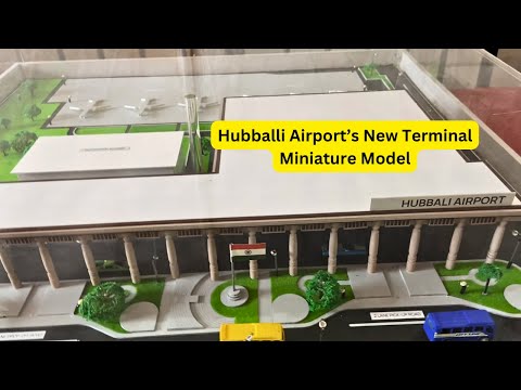 Hubli Airport New Terminal: Miniature Model