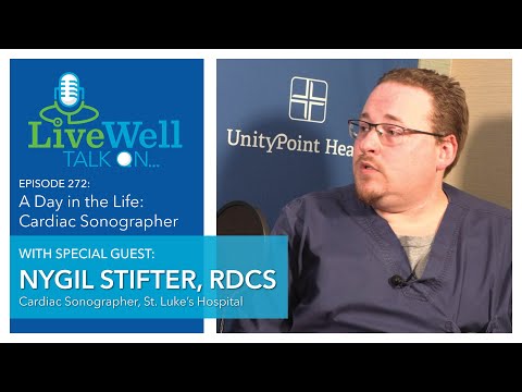 Ep. 272 - LiveWell Talk On...A Day in the Life: Cardiac Sonographer (Nygil Stifter, RDCS)