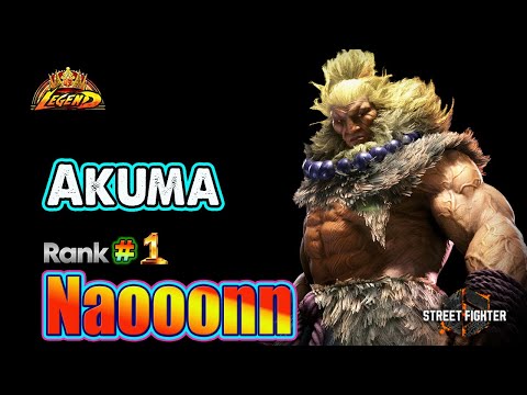 SF6 🔥 Naooonn (#1AKUMA ) Ridiculous Gameplay & Combos !🔥Best Ranked Match🔥Sf6 DLC Replays🔥