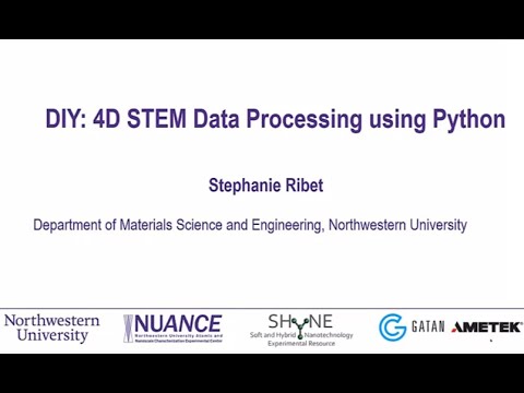 Part 4 - Workshop on 4D STEM: Data Processing using Python with Stephanie Ribet