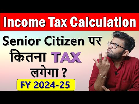 Income Tax Calculation 2024-25 for Senior Citizens | How to Calculate Income Tax for Senior Citizens