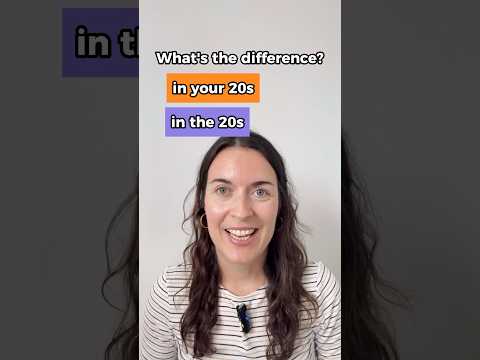 In THE 20s or in YOUR 20s? What’s the difference in English?