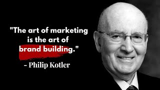 Best Philip Kotler Quotes About Marketing