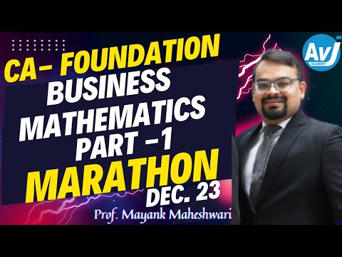 Business Mathematics Marathon (Part 1) by Prof. Mayank Maheshwari | CA Foundation Dec 23