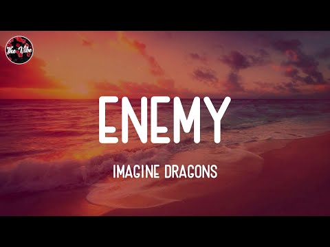 Imagine Dragons - Enemy (Lyrics)