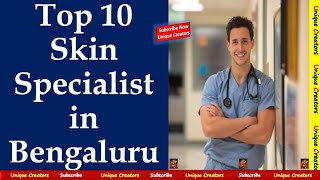 Top 10 Best Skin specialist (Dermatologist) of Bengaluru | Unique Creators |