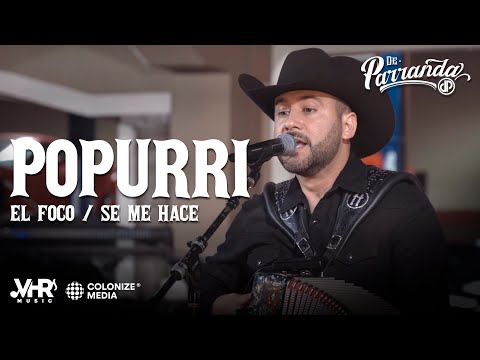 De Parranda - Popurri El Foco/Se Me Hace (En Vivo)