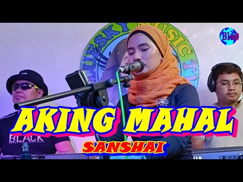 AKING MAHAL- Sanshai