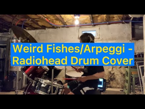 Weird Fishes/Arpeggi - Radiohead Drum Cover