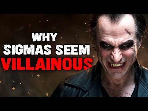 Why People Think Sigma Males Are Villains