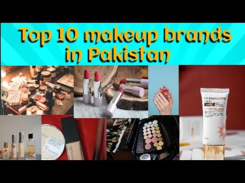 Every girl should know about top (10) famous/best makeup brands in Pakistan...