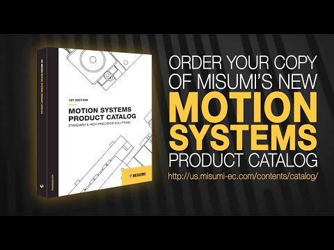 NEW MOTION SYSTEMS PRODUCT CATALOG | MISUMI USA