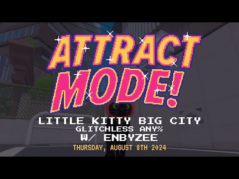 Attract Mode! - Little Kitty, Big City (Glitchless Any%) [w/ enbyzee]