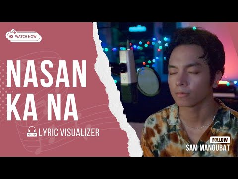 Sam Mangubat - Nasan Ka Na