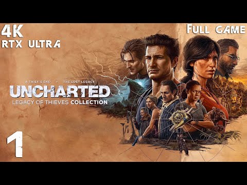 Uncharted Legacy of Thieves Collection Walkthrough Gameplay Part 1 4K PC No Commentary