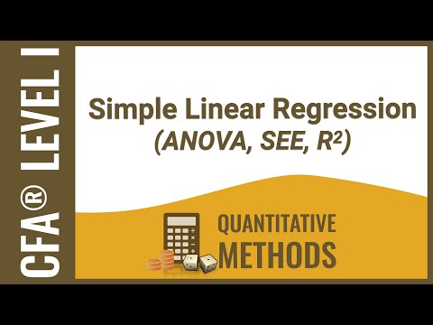 CFA® Level I Quantitative Methods - Simple Linear Regression (ANOVA, SEE, R2)