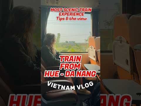 Vietnam train from Hue to Da Nang via Hai Van Pass. Tips and scenes from the magical view #vietnam