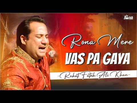 Rona Mere Vas Pa Gaya | Rahat Fateh Ali Khan | Beautiful Qawwali | Official | Hi-Tech Music