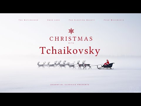 Christmas with Tchaikovsky - Classical Christmas Music