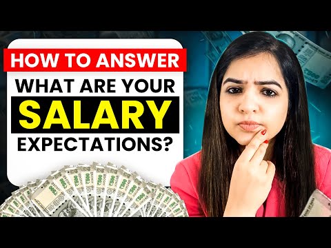 What Are Your Salary Expectations? (Interview Question) How Much Salary Do You Want?