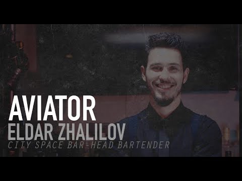 Global Bartenders Exchange Program - ELDAR ZHALILOV【Aviation】