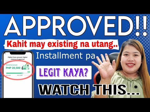 APPROVED UPTO 20,500PHP KAHIT MAY EXISTING LOAN || WATCH THIS