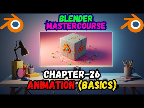 BLENDER MASTERCOURSE: Chapter-26: Animation (Basics)