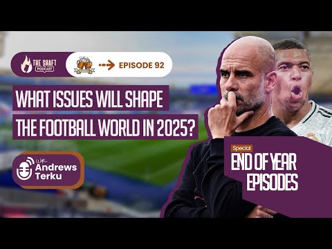 #92.What Issues Will Shape The Football World In 2025? | The Beer Parlor's Biggest Insights