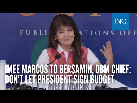 Imee Marcos to Bersamin, DBM chief: Don’t let president sign budget